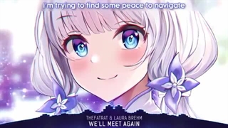 Nightcore - We'll Meet Again (TheFatRat & Laura Brehm) - (Lyrics)