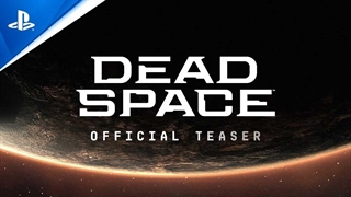 اولین تریلر بازی Dead Space 1 Remake