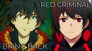 نایتکور Bring Back x Red Criminal Mashup (The Rising of the Shield Hero Season 2 & Scarlet Nexus)