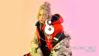 MY STRANGE ADDICTION-BILLIE EILISH