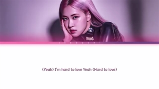 متن آهنگ Hard To Love از Rose + زیرنویس فارسی آنلاین