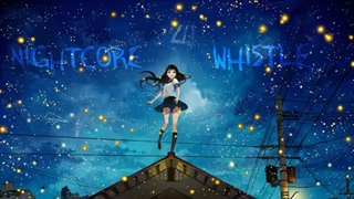 whistle_Nightcore نایتکور از بلک پینک