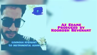 Koorosh Revenant - Az Edame / کورش ریونانت - از ادامه