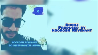 Koorosh Revenant - Kheili / کورش ریونانت - خیلی