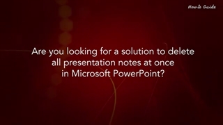 How to Delete All Presentation Notes at Once in Microsoft PowerPoint